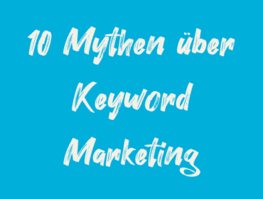 Titelbild 10 Mythen über Keyword Marketing