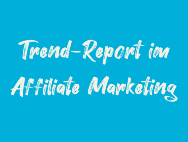 Titelbild Trend-Report im Affiliate Marketing