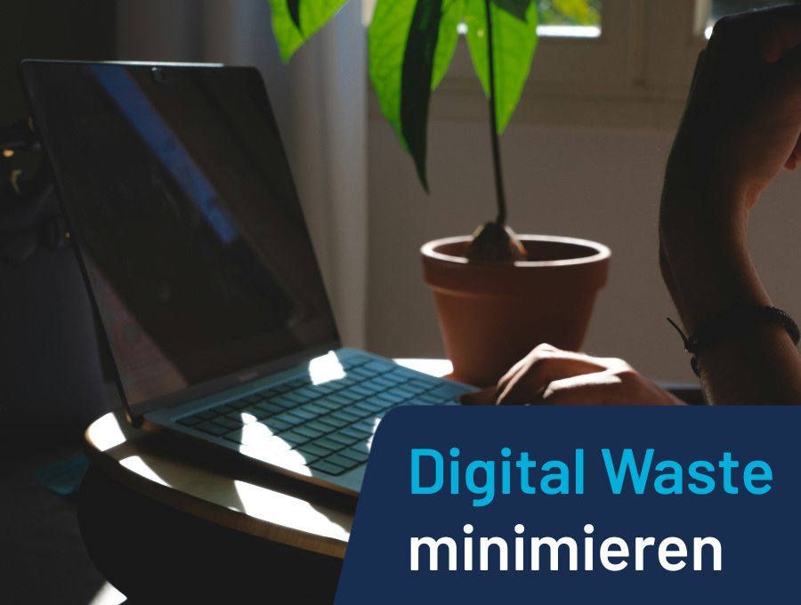 Digital Waste: 5 Tipps, um digitalen Ballast zu minimieren